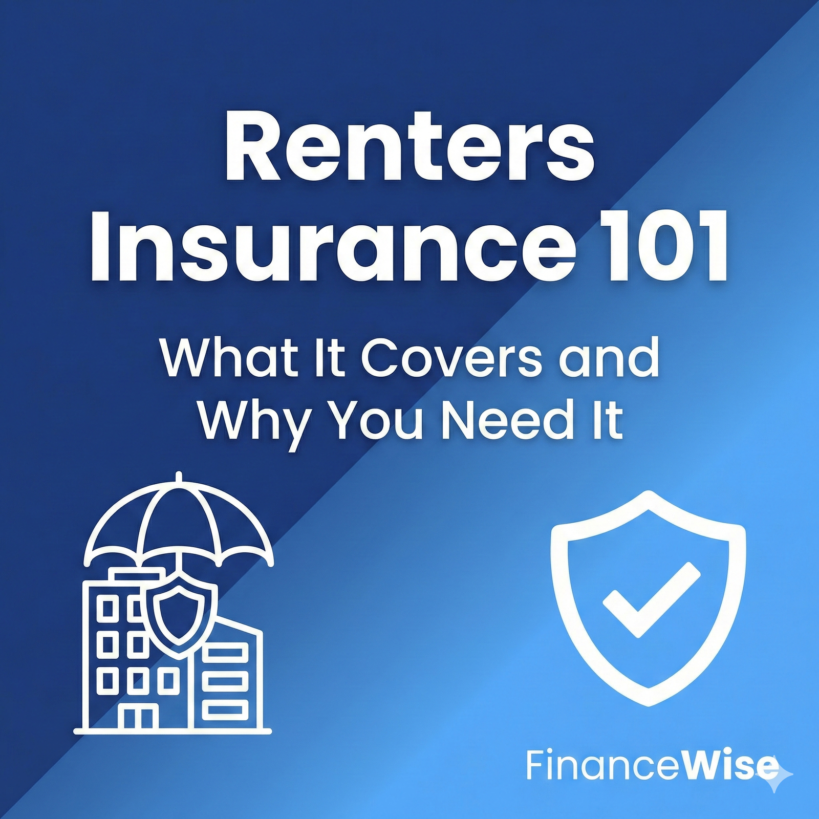 Renters insurance guide explaining what it covers including personal property liability and temporary housing
