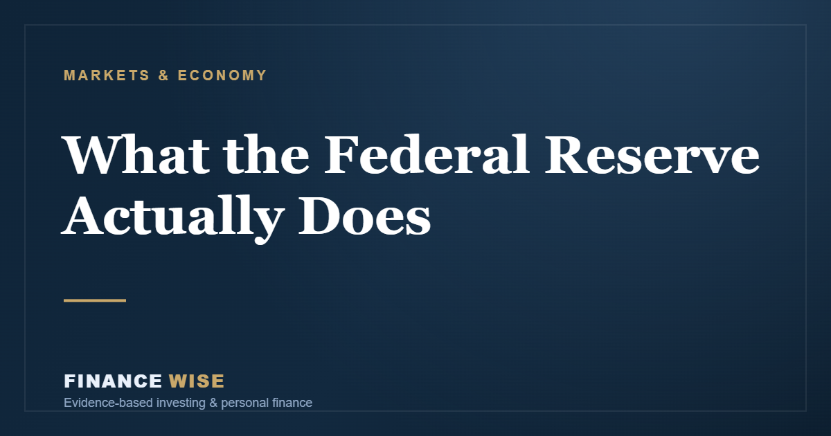 What the Federal Reserve Actually Does