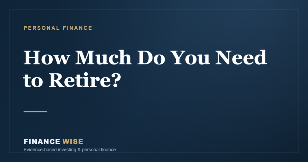 How Much Do You Need to Retire?